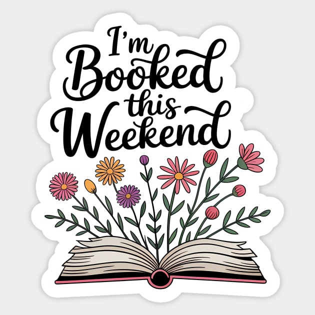 Book Lover Quote I'm Booked This Weekend Funny Sticker by Rachel's Store 6
